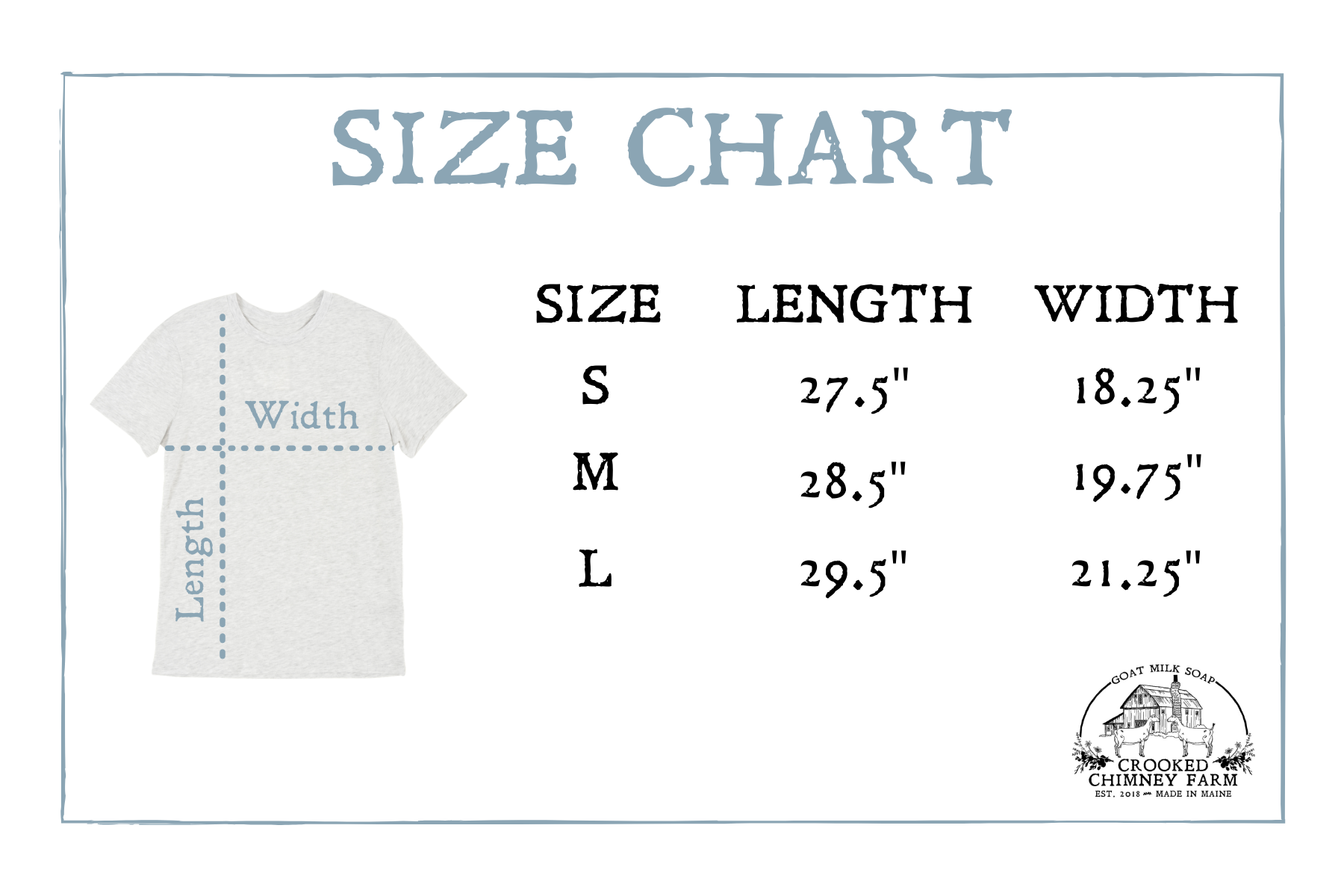 SIZE CHART for tee shirt. Small 27.5" by 18.25", Medium 28.5" by 19.75" Large 29.5" by 21.25"