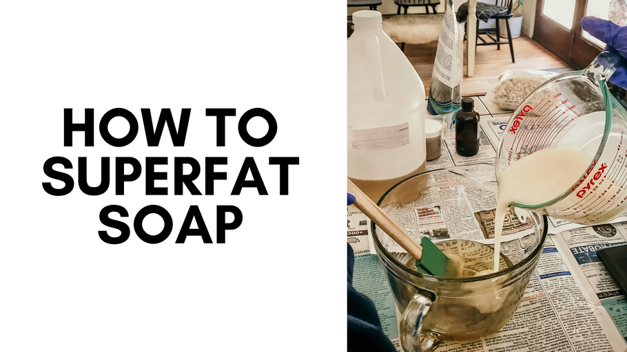 How to Superfat Soap