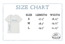 Load image into Gallery viewer, SIZE CHART for tee shirt. Small 27.5&quot; by 18.25&quot;, Medium 28.5&quot; by 19.75&quot; Large 29.5&quot; by 21.25&quot;
